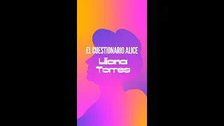 Liliana Torres responde "El Cuestionario Alice"