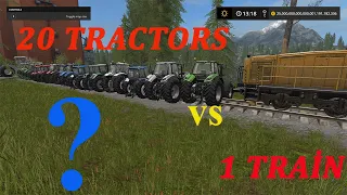 Farming Simulator 17  20 TRACTORS VS 1 TRAİN