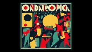 Ondatrópica - Tiene Sabor, Tiene Sazón