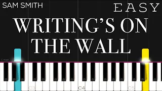 Sam Smith - Writing’s On The Wall | EASY Piano Tutorial