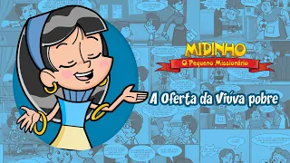 A oferta da viúva pobre - Midinho, o Pequeno Missionário