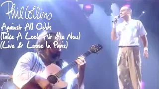 Phil Collins - Against All Odds (Take A Look At Me Now) [Live And Loose In Paris]