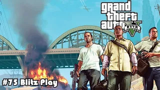 GTA V | #75 Blitz Play | Gameplay | Walkthrough | Grand Theft Auto 5