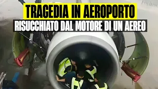 TRAGEDIA IN AEROPORTO: GIOVANE MUORE RISUCCHIATO DAL MOTORE DI UN AEREO