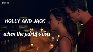 Jack & Holly || when the party's over || CLIQUE