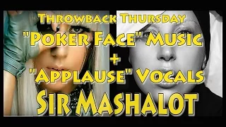 Sir Mashalot: Lady Gaga Throwback Mash: Poker Face/Applause