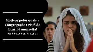 Motivos pelos quais a Congregação Cristã do Brasil é uma seita!