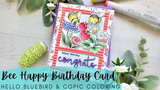 Bee Happy Birthday Card | Hello Bluebird | Copic Coloring + Building a Card Around a Leftover Frame