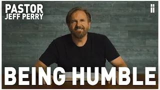 What Does It Mean To Be Humble? | Pastor Jeff Perry