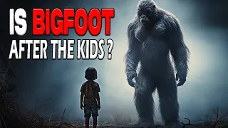 Is Bigfoot After Your Kids?