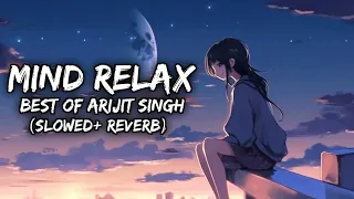 Best Of Arijit Singh (Slowed + Reverb) |  Lofi Song| To Chill, Relax, Study | Lofi shone