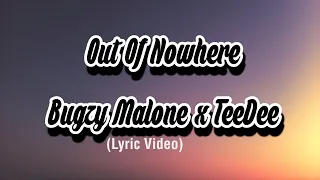 Bugzy Malone x TeeDee - Out Of Nowhere (Lyrics)