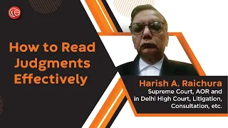 How to read judgements effectively | Harish A. Raichura, Advocate, Supreme Court of India