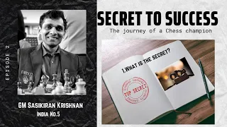 Secret to Success Episode 2 ft. GM Sasikiran Krishnan