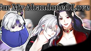 | For My Abandoned Love reacts | Gacha |(Discontinued)