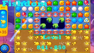 Fishdom Level 841 - 850 HD Walkthrough | 3 - match game | playgame | ios | android | pc | app