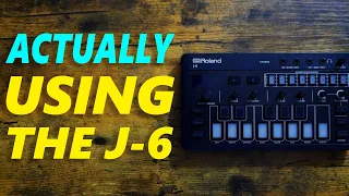 Actually Using the Roland J-6