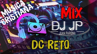 Mix DC Reto - Lo Mejor de DC Reto (MÚSICA CRISTIANA) By Juan Pariona | DJ JP