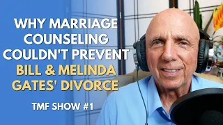 Why Marriage Counseling Couldn't Prevent Bill & Melinda Gates' Divorce | TMF Show #1