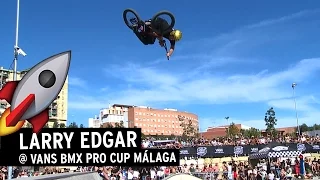TURN UP! Larry Edgar @ Vans BMX Pro Cup Málaga |freedombmx