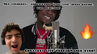 GREATEST LIVE PERFORMANCE EVER! NBA YOUNGBOY - UNREALEASED (LIVE) LIVE, SPEED RACING, WAR REACTION!