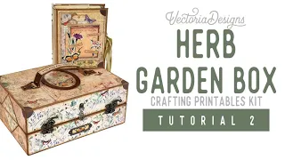 Herb Garden Box Crafting Printables Kit | Tutorial | Junk Journal | Suitcase Box Tutorial - PART 2