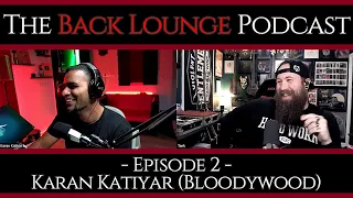 Karan Katiyar (Bloodywood) - The Back Lounge Podcast: Ep 2