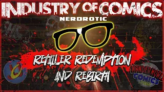 Gary "Nerdrotic" Buechler | Retailer Redemption and Rebirth | The Industry of Comics Special