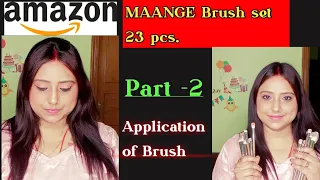 MAANGE Brush set 23 pcs.|| Application /Uses of Makeup Brush ||Review|| Light Makeup Tutorial part-2