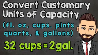 Convert Customary Units of Capacity | fl oz, c, pt, qt, and g