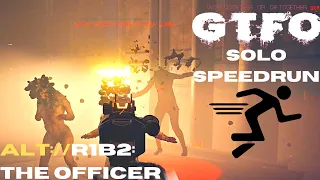 GTFO - ALT://R1B2 Solo SPEEDRUN ("The Officer") [12:20]