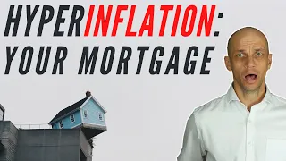 What would Hyperinflation mean for your Home Loan? (Mortgage)