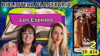 Biblioteca Planetaria (24) 📚✨- Los Esenios 2 || Naty Faviano - Andrea Barnabé