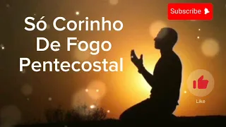 Só corinho de fogo pentecostal 🔥🔥🙏❤️