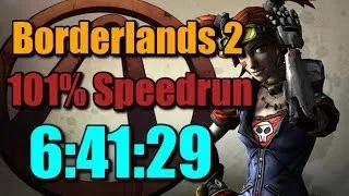 101% Borderlands 2 Speedrun 6:41:29 (WR)