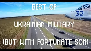 Best of Ukrainian Military, but with Fortunate Son