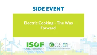 ISGF Workshop at ACEF on Electric Cooking -The Way Forward | 17 June 2021