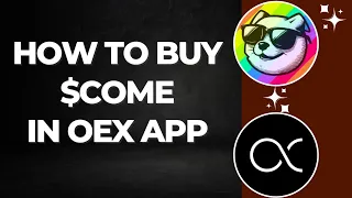 How to Trade $COME in Oex App || Buy and Swap || #oex #openex #openexmining #openexlaunch
