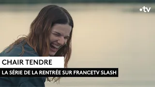 [Bande-annonce] Chair tendre, sur francetvslash