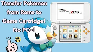 Transfer Pokemon from Roms to your Game Cartridge! NO PC needed.