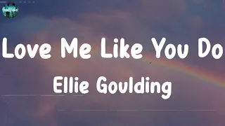 Ellie Goulding - Love Me Like You Do (Lyrics) || Ed Sheeran, DJ Snake,... (Mix Lyrics)