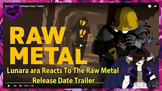 Lunara ara Reacts To The Raw Metal Release Date Trailer