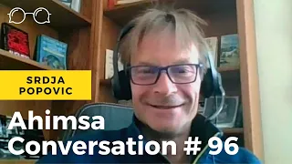 Ahimsa Conversation # 96 Srdja Popovic