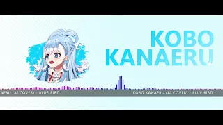 Kobo Kanaeru - Blue Bird (AI Cover) | 495 views