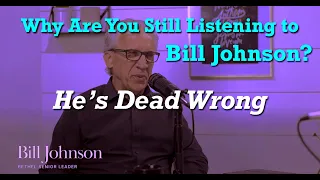 It's Time to Reconsider Bill Johnson-He's Dead Wrong