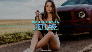Kizo ft. Masny Ben - JETLAG (Ice Climber & Fair Play Remix) 2022