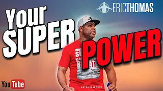 Your Superpower | Eric Thomas (Motivation)