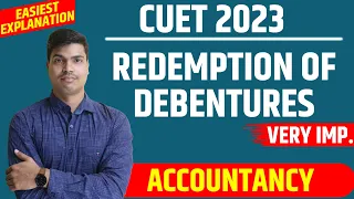 Redemption of debentures ONE SHOT | Easiest explanation for CUET 2023 | Accountancy deleted Portion.