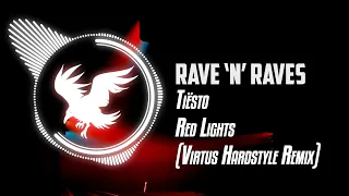 Tiësto - Red Lights (Virtus Hardstyle Remix) | Rave 'N' Raves