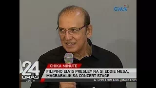 24 Oras: Filipino Elvis Presley na si Eddie Mesa, magbabalik sa concert stage